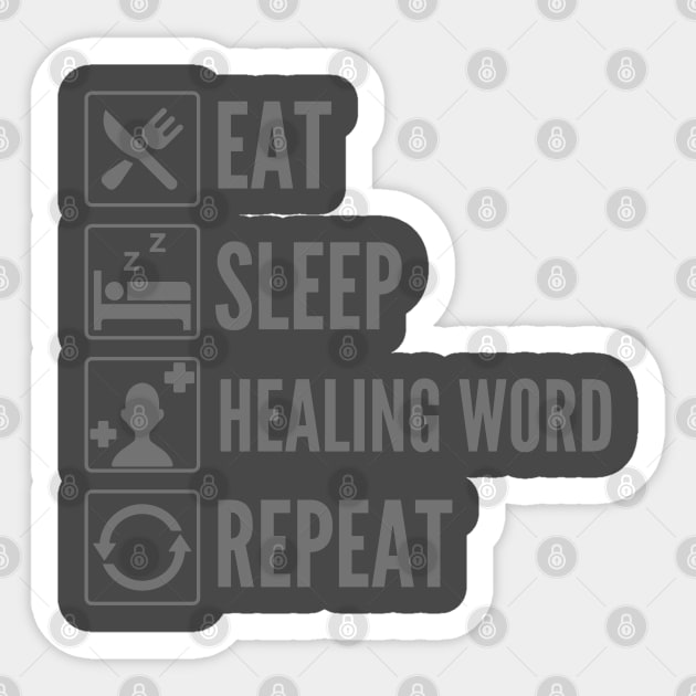 Eat, Sleep, Healing Word Repeat - Spellcaster Print Sticker by DungeonDesigns